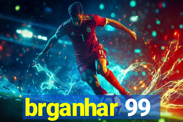 brganhar 99